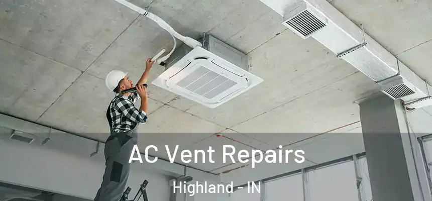 AC Vent Repairs Highland - IN