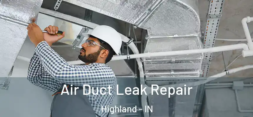  Air Duct Leak Repair Highland - IN