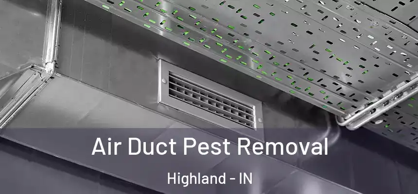  Air Duct Pest Removal Highland - IN