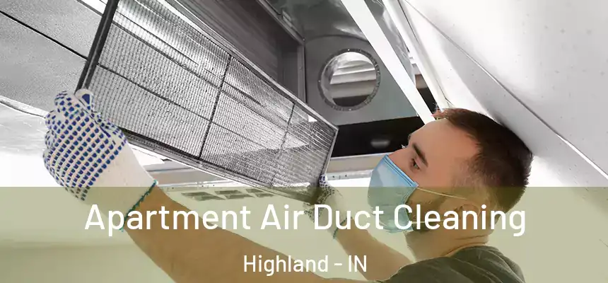  Apartment Air Duct Cleaning Highland - IN