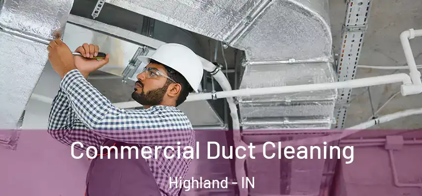  Commercial Duct Cleaning Highland - IN