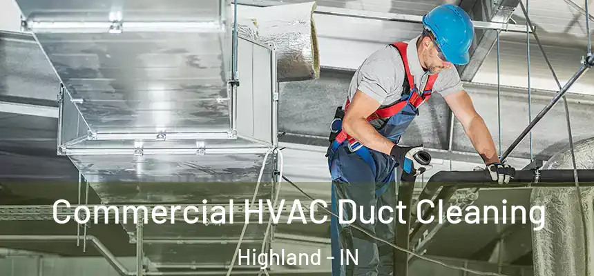 Commercial HVAC Duct Cleaning Highland - IN