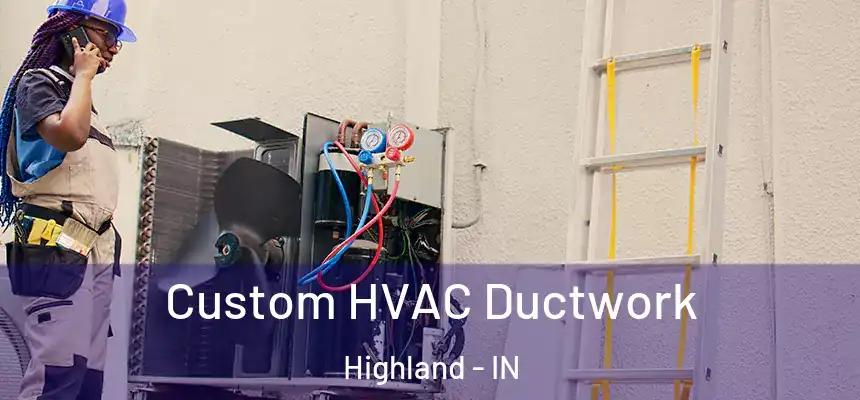  Custom HVAC Ductwork Highland - IN