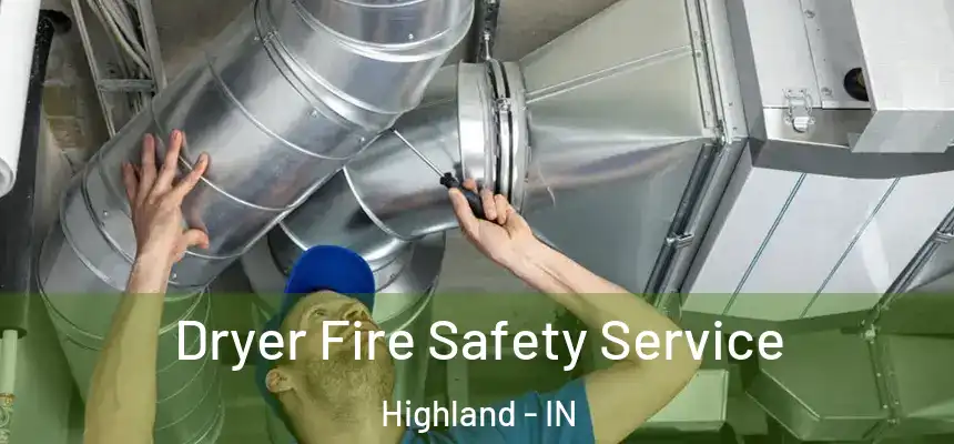 Dryer Fire Safety Service Highland - IN