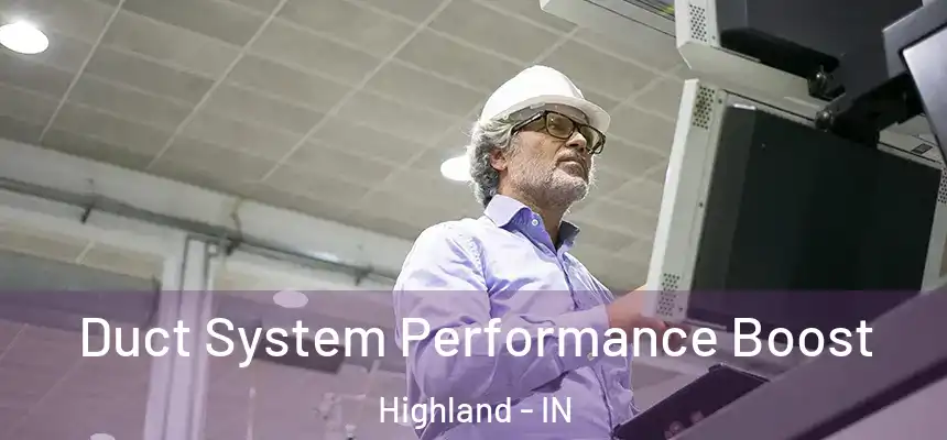 Duct System Performance Boost Highland - IN