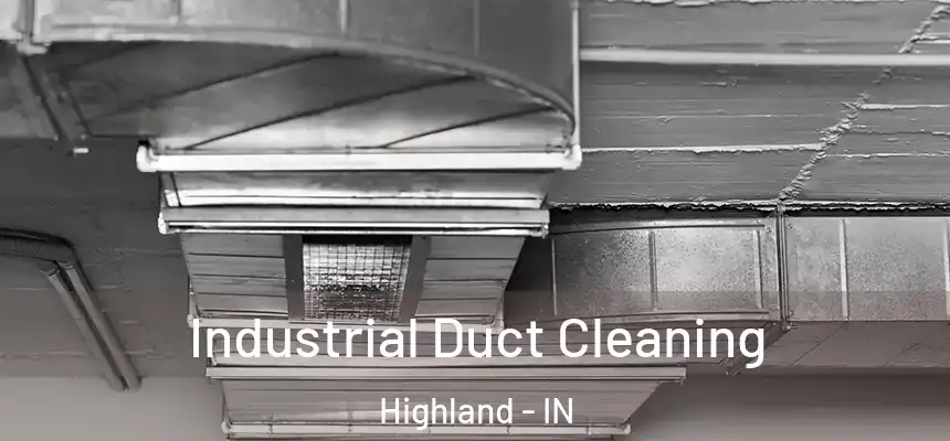  Industrial Duct Cleaning Highland - IN