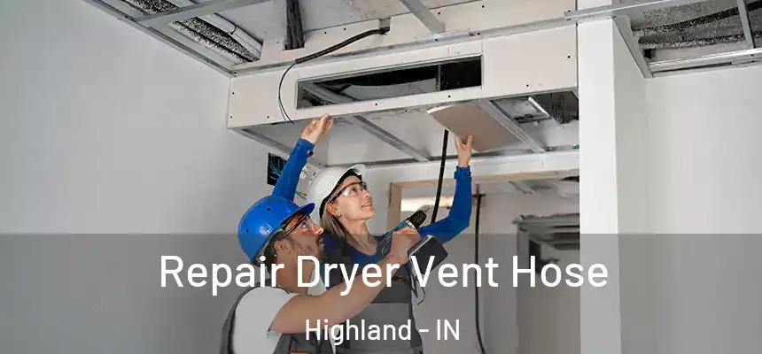  Repair Dryer Vent Hose Highland - IN
