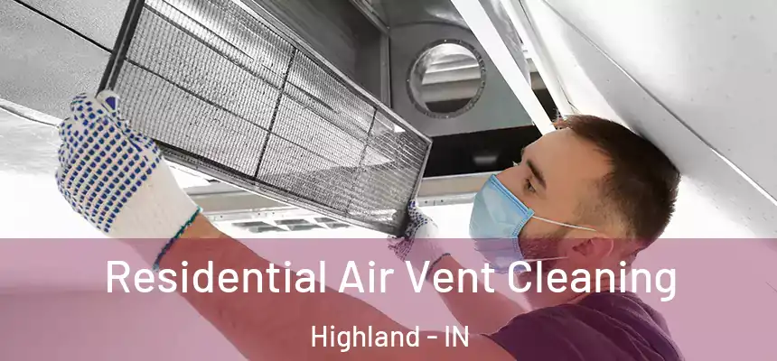 Residential Air Vent Cleaning Highland - IN