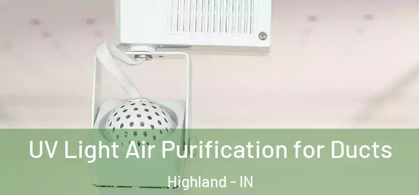  UV Light Air Purification for Ducts Highland - IN