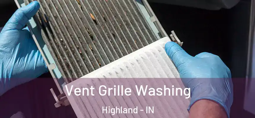 Vent Grille Washing Highland - IN